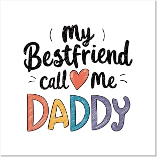 My Bestfriend Call Me Daddy Posters and Art